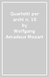 Quartetti per archi n. 15