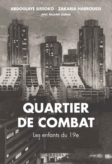 Quartier de combat - Abdoulaye Sissoko - Pauline GUÉNA - Zakaria Harroussi