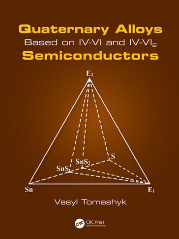 Quaternary Alloys Based on IV-VI and IV-VI2 Semiconductors - Vasyl Tomashyk