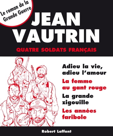 Quatre soldats français - Intégrale - Jean Vautrin