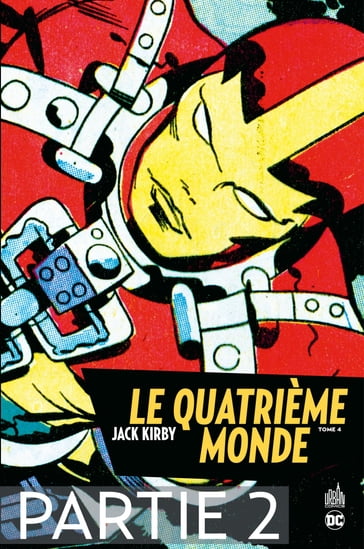 Le Quatrième Monde - Tome 4 - Partie 2 - Jack Kirby