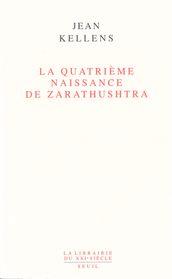 La Quatrième Naissance de Zarathushtra