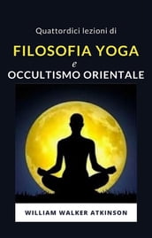 Quattordici lezioni di Filosofia yoga e occultismo orientale (tradotto)