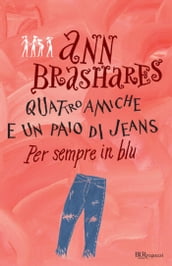 Quattro amiche e un paio di jeans - 4. Per sempre in blu