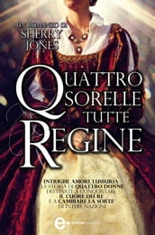 Quattro sorelle tutte regine