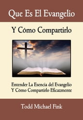 Que Es El Evangelio Y Cómo Compartirlo