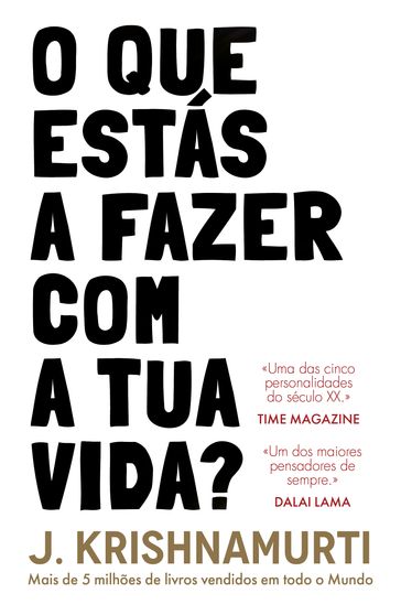 O Que Estás a Fazer Com a Tua Vida? - J. Krishnamurti