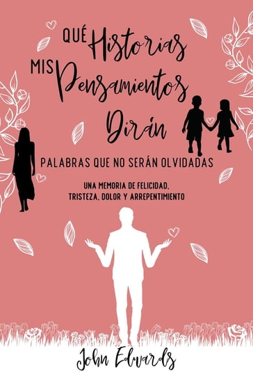 Qué Historias Mis Pensamientos Dirán: Palabras Que No Serán Olvidadas - John Edwards