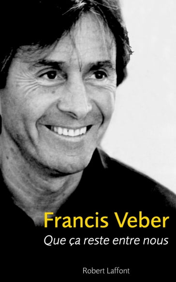 Que ça reste entre nous - Francis Veber