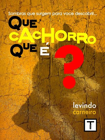 Que cachorro que é? - Levindo Carneiro