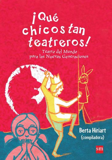 ¡Qué chicos tan teatreros! (Vol.3) - Amauri Falseti - Berta Hiriart - Ignacio Padilla - Jeton Neziraj - José Emilio García - Micaela Gramajo