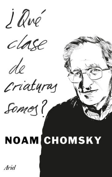 Qué clase de criaturas somos? - Noam Chomsky