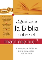 Qué dice la Biblia sobre el matrimonio?: What the Bible Says About Marriage