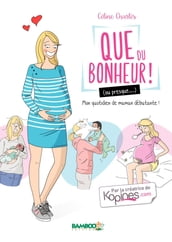 Que du bonheur (ou presque...)