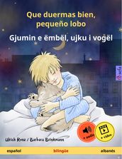 Que duermas bien, pequeño lobo  Gjumin e ëmbël, ujku i vogël (español  albanés)