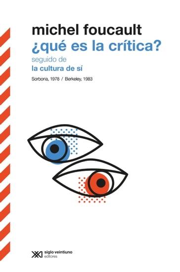 Qué es la crítica? seguido de La cultura de sí - Michel Foucault