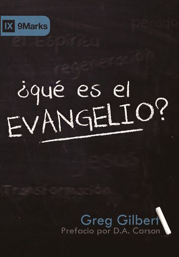 Qué es el Evangelio? - Greg Gilbert