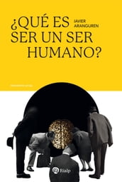 Qué es ser un ser humano?