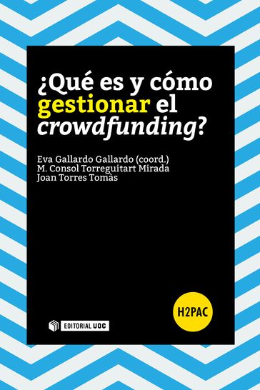 Qué es y cómo gestionar el crowdfunding? - Eva Gallardo Gallardo - Joan Torres Tomàs - Maria Consol Torreguitart Mirada