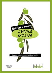 Que faire avec de l huile d olive ?