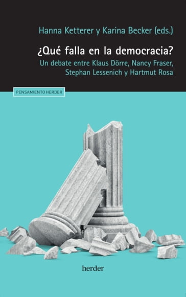 Qué falla en la democracia? - Hanna Ketterer - Karina Becker - Klaus Dorre - Nancy Fraser - Stephan Lessenich - Hartmut Rosa - Dani Sanchis