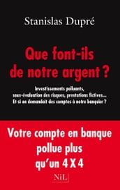 Que font-ils de notre argent ?