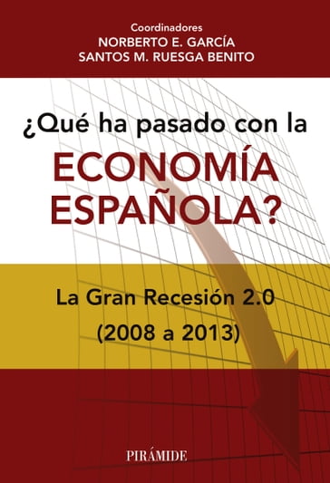 Qué ha pasado con la economía española? - Norberto E. García - Santos M. Ruesga Benito