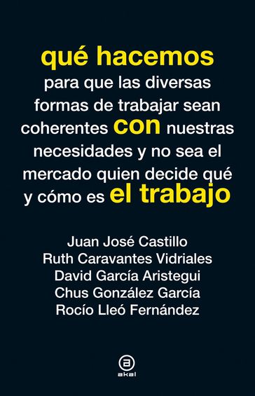 Qué hacemos con el trabajo - Chus González García - David García Aristegui - Juan José Castillo - Rocío Lleó Fernández - Ruth Caravantes Vidriales