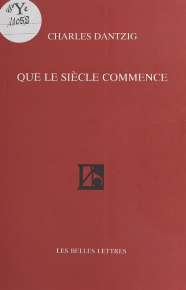 Que le siècle commence - Charles Dantzig