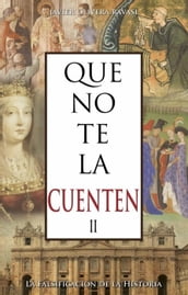 Que no te la cuenten II. La falsificación de la historia