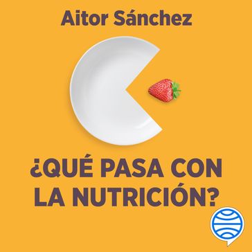 Qué pasa con la nutrición? - Aitor Sánchez García