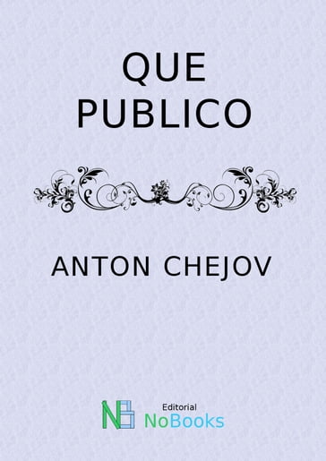 Que publico - Anton Chejov