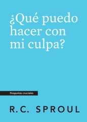 Qué puedo hacer con mi culpa?, Spanish Edition