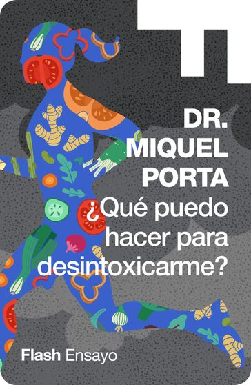 Qué puedo hacer para desintoxicarme? - Dr. Miquel Porta