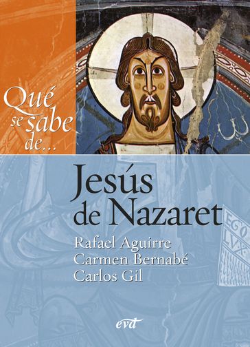 Qué se sabe de... Jesús de Nazaret - Rafael Aguirre Monasterio - Carmen Bernabé Ubieta - Carlos Javier Gil Arbiol