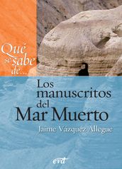 Qué se sabe de... Los manuscritos del Mar Muerto