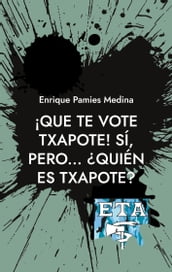 ¡Que te vote Txapote! Sí, pero... Quién es Txapote?