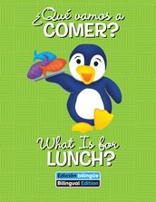 Qué vamos a comer? / What Is for Lunch?