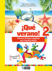 ¡Que verano! Percorsi di lingua spagnola per il ripasso estivo. Per la Scuola media. Vol. 2