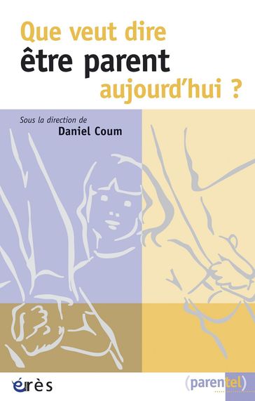 Que veut dire être parent aujourd'hui ? - Daniel COUM