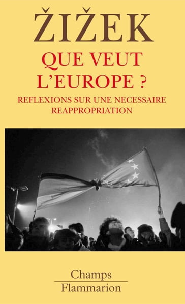 Que veut l'Europe ? - Frédéric Joly - Slavoj Žižek