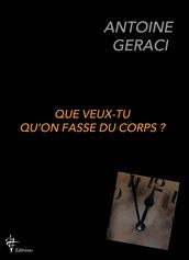 Que veux-tu qu on fasse du corps ?