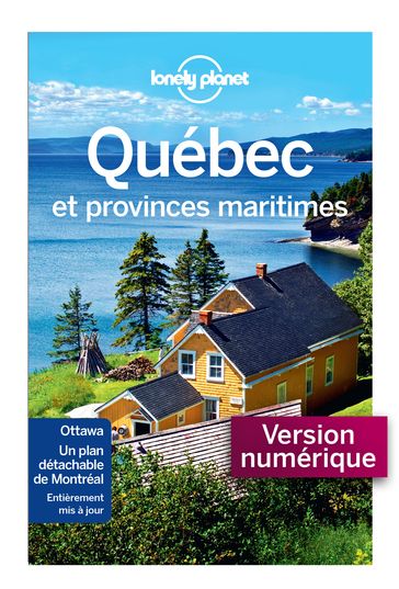 Québec et provinces maritimes 10ed - LONELY PLANET FR