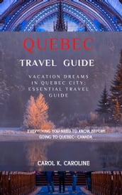 Quebec travel guide 2024