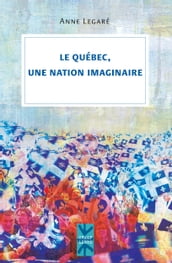 Le Québec, une nation imaginaire