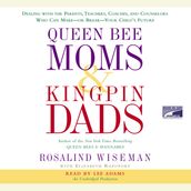 Queen Bee Moms & Kingpin Dads