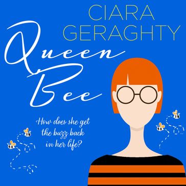 Queen Bee: Shortlisted for the Irish Book Awards. The relatable, sharp and funny new novel on menopause, midlife and family from the bestselling author - Ciara Geraghty