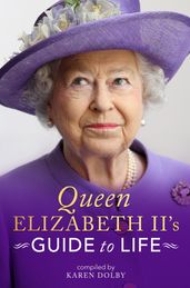 Queen Elizabeth II s Guide to Life