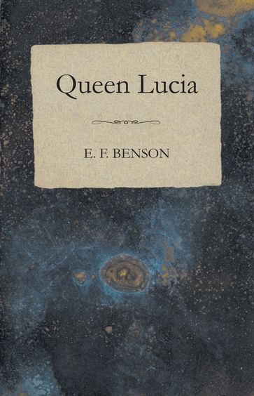Queen Lucia - E. F. Benson