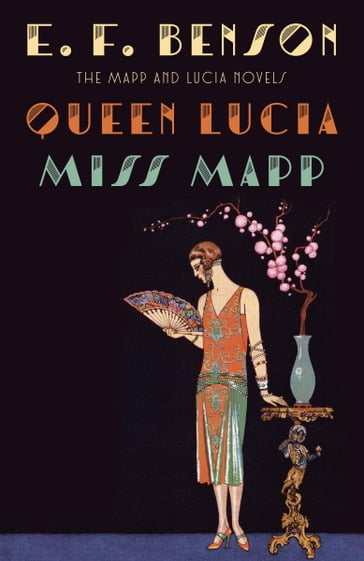 Queen Lucia & Miss Mapp - E. F. Benson